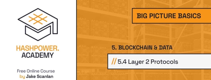 Bitcoin Course | Big Picture Basics 5.4 - Layer 2 Protocols