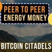 Bitcoin Citadels 🏰  and Peer-to-Peer Energy Money ⚡️🟧 | Hashpower Academy