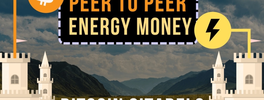 Bitcoin Citadels 🏰  and Peer-to-Peer Energy Money ⚡️🟧 | Hashpower Academy