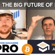 The BIG Future Of Bitcoin Mining [PART 2] | With Matt from Bitcoin Magazine Pro